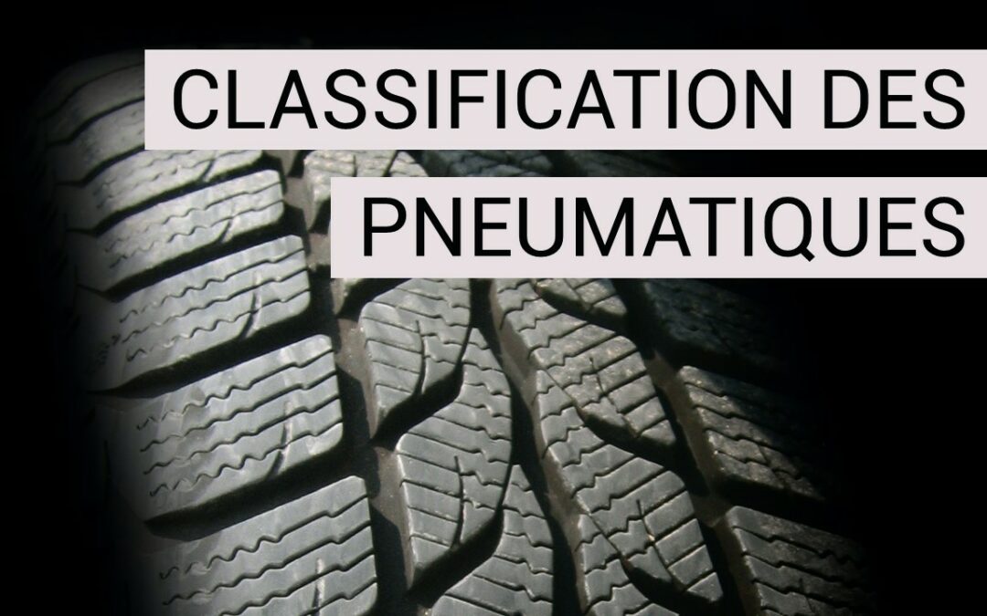 La classification des pneumatiques