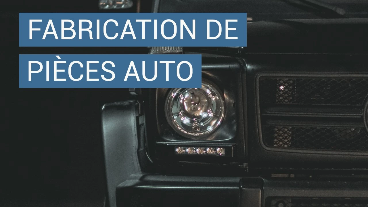La fabrication des pièces automobiles
