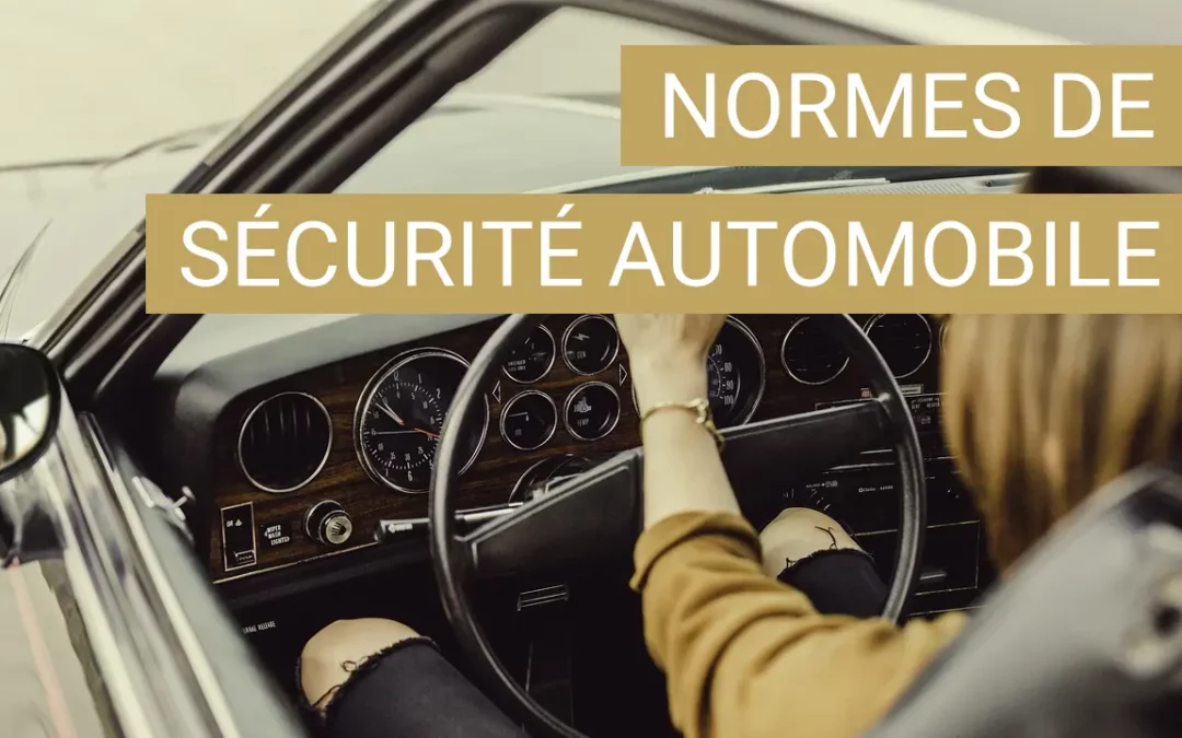 Les nouvelles normes de sécurité automobile