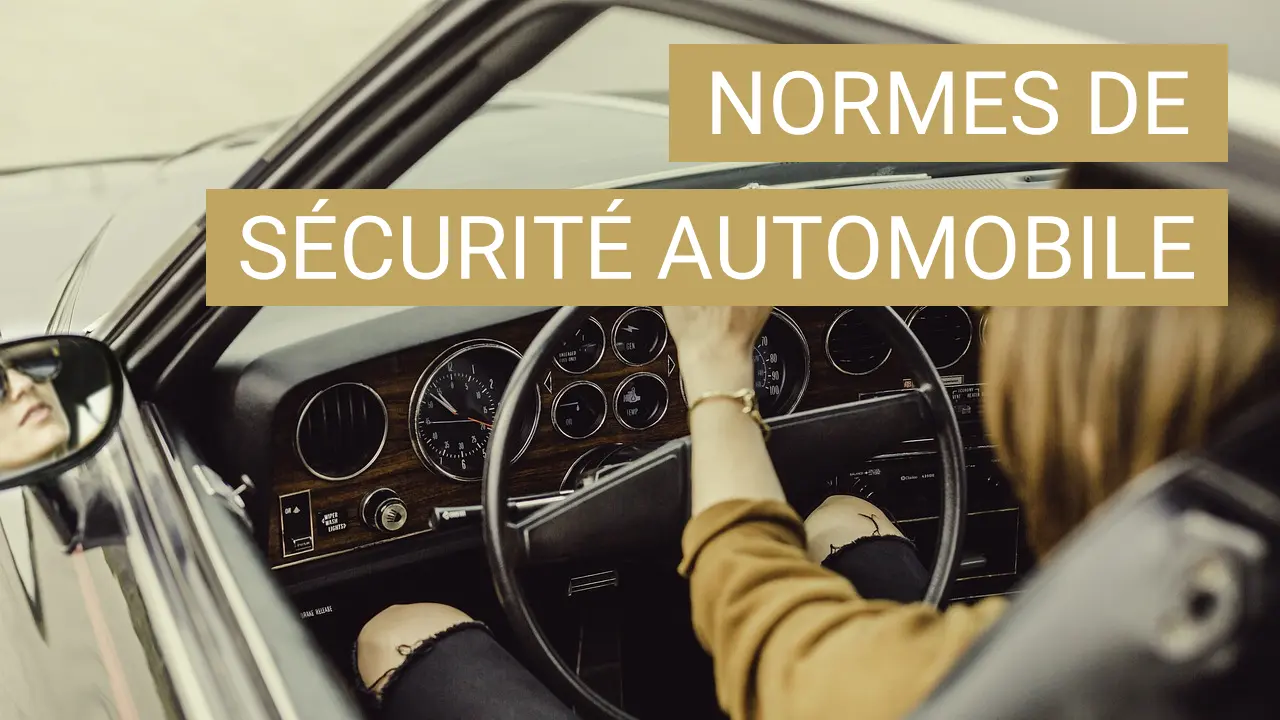 Les nouvelles normes de sécurité automobile