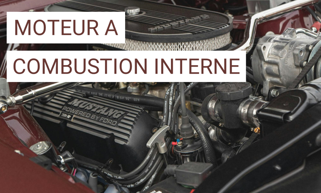 Le fonctionnement du moteur à combustion interne