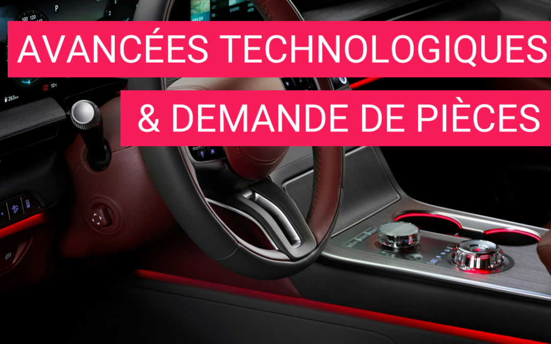 Les dernières avancées technologiques dans l’automobile et leur impact sur la demande de pièces détachées