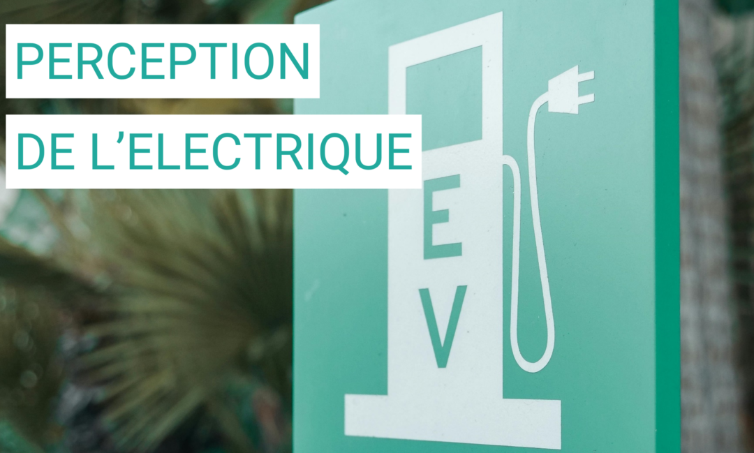 Comment est perçu l’électrique par les conducteurs ?