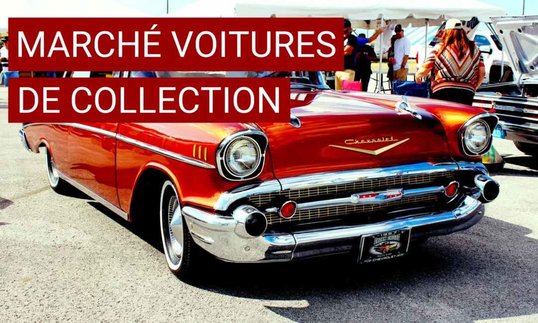 Le marché des voitures de collection
