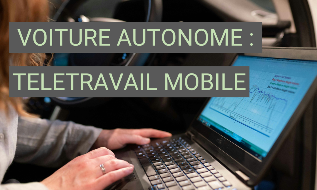 Le véhicule autonome au service du télétravail mobile