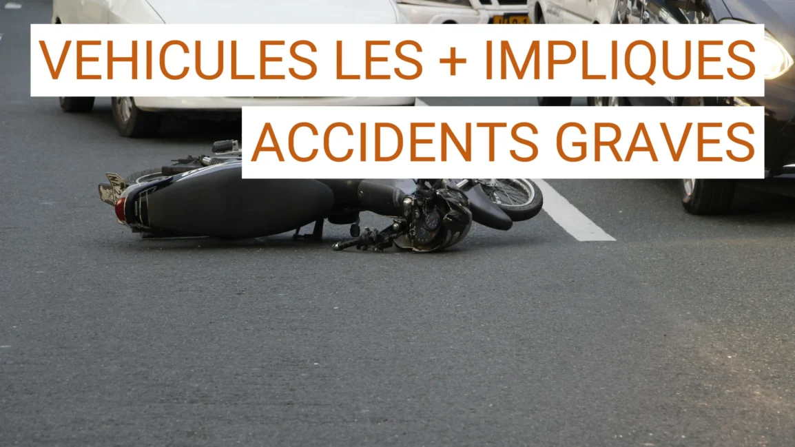 Quels véhicules sont les plus impliqués dans les accidents graves ?