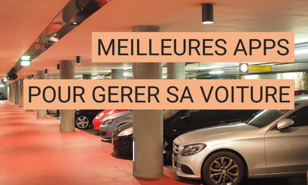 Les meilleures applications pour gérer sa voiture au quotidien