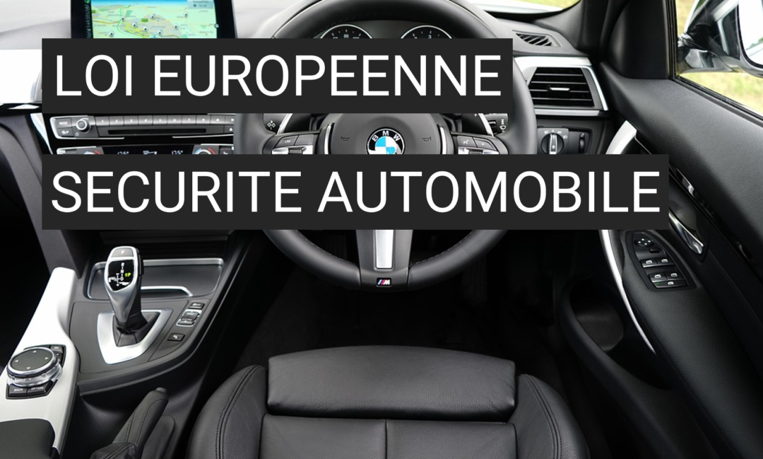 Sécurité automobile : ce que prévoit la nouvelle loi européenne