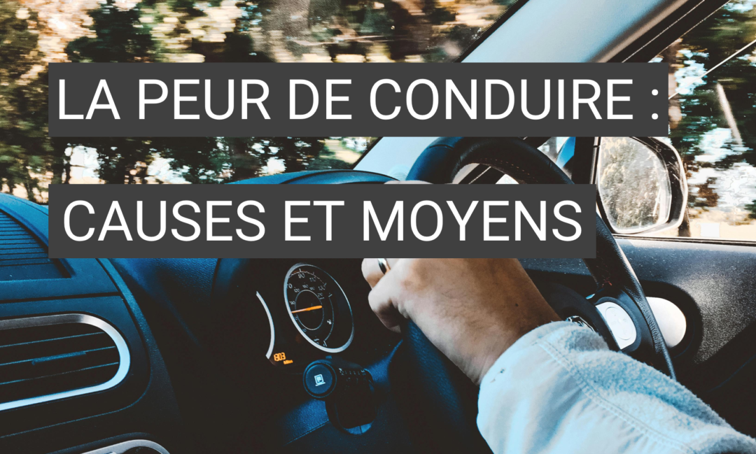 Comprendre la peur de conduire : origines psychologiques et moyens de la surmonter