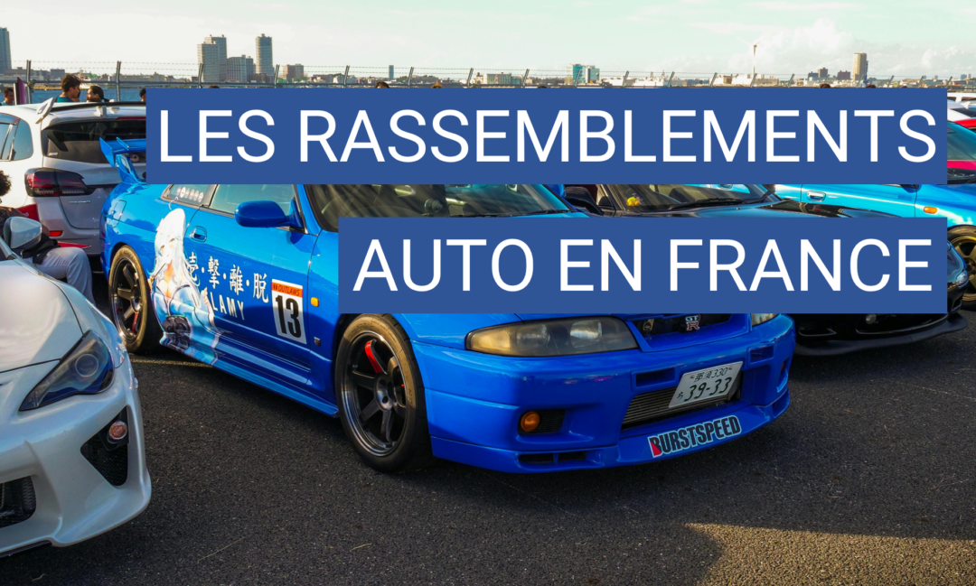 Les rassemblements auto en France à ne pas manquer