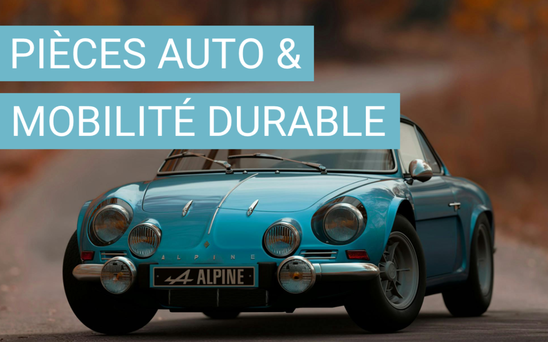 Comment les pièces d’occasion contribuent à la mobilité durable ?