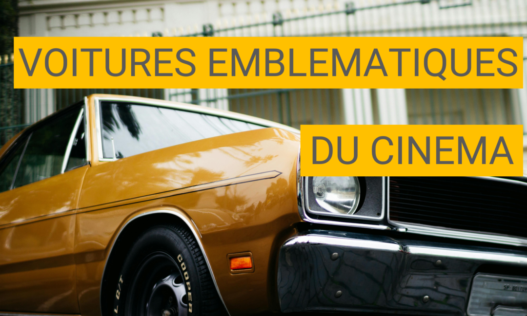 Les voitures emblématiques du cinéma
