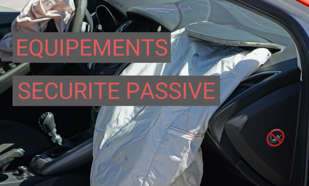Le rôle des équipements de sécurité passive