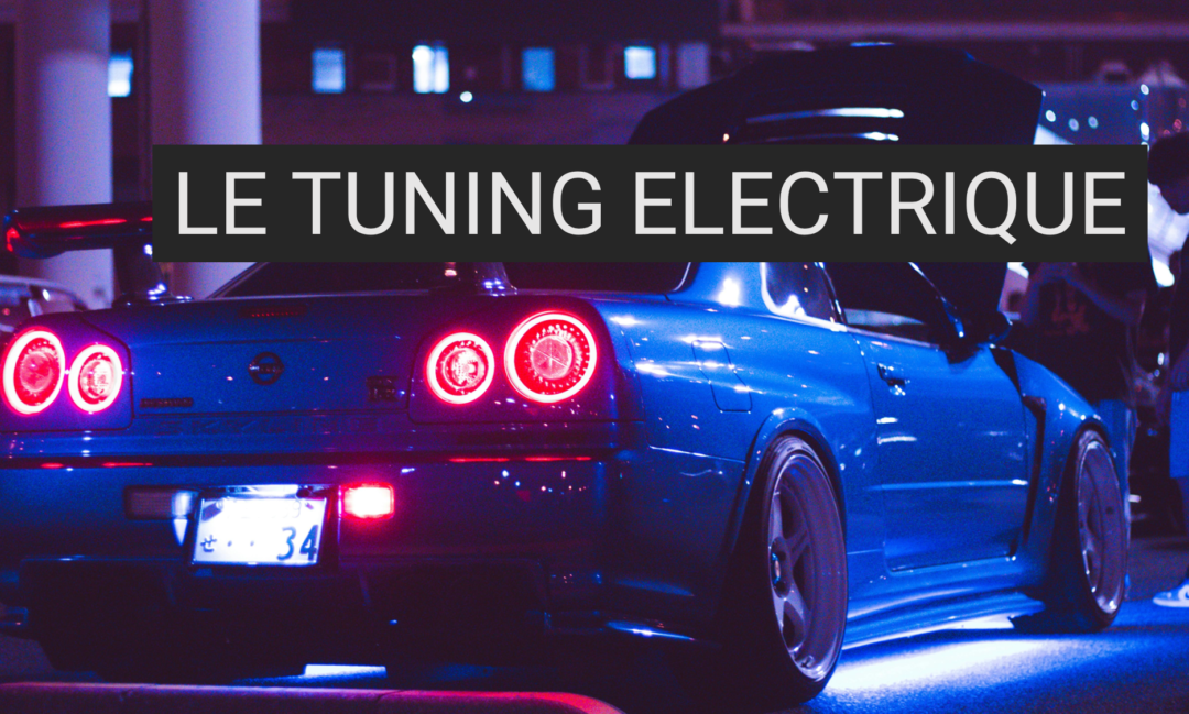 Le tuning électrique et la personnalisation automobile