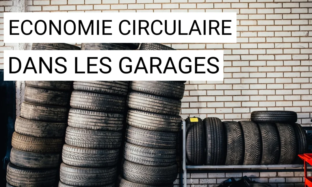 L’économie circulaire dans les garages