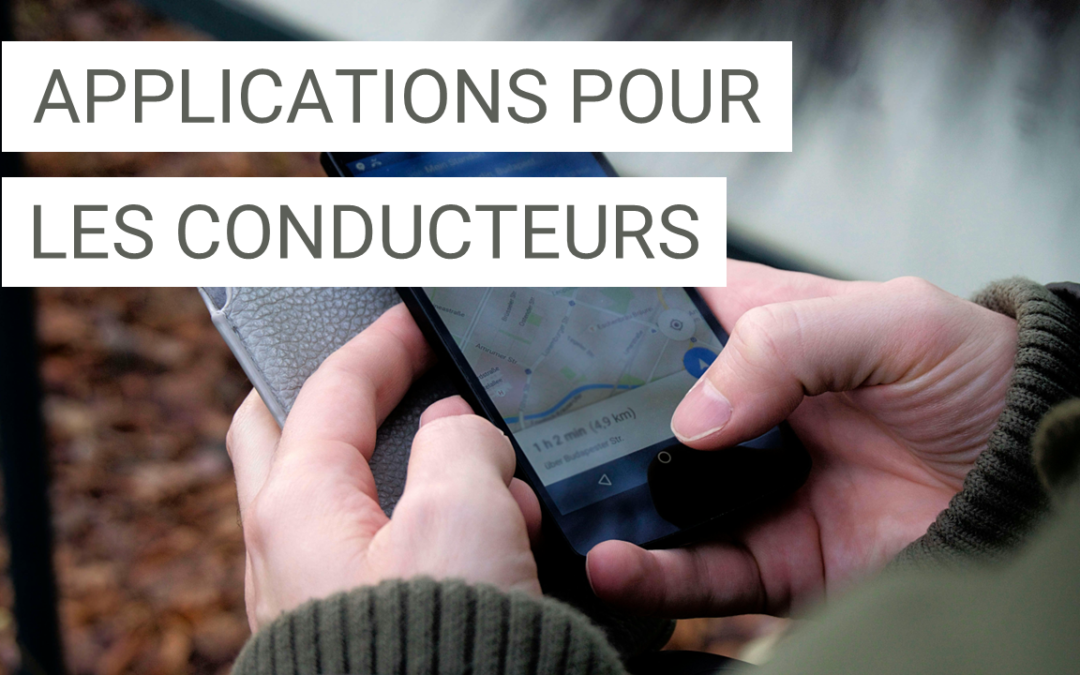 Les applications mobiles pour les conducteurs : lesquelles adopter ?