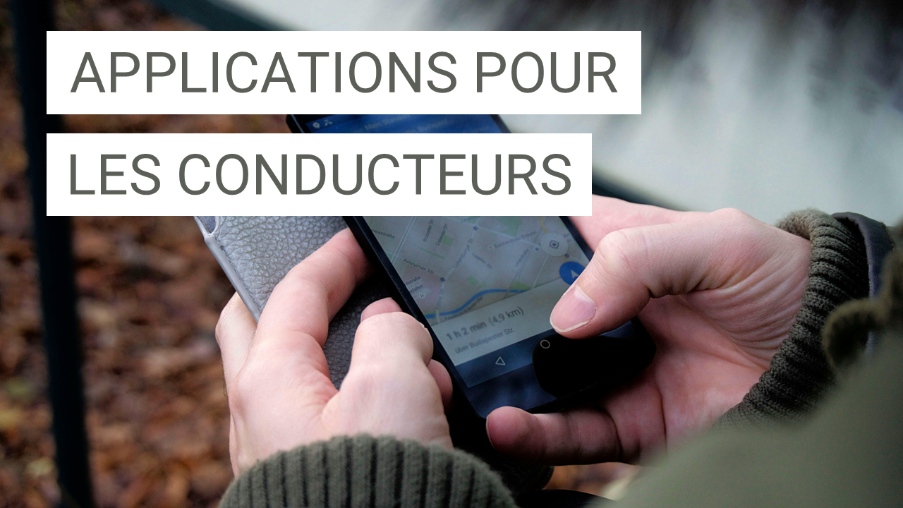Les applications mobiles pour les conducteurs : lesquelles adopter ?