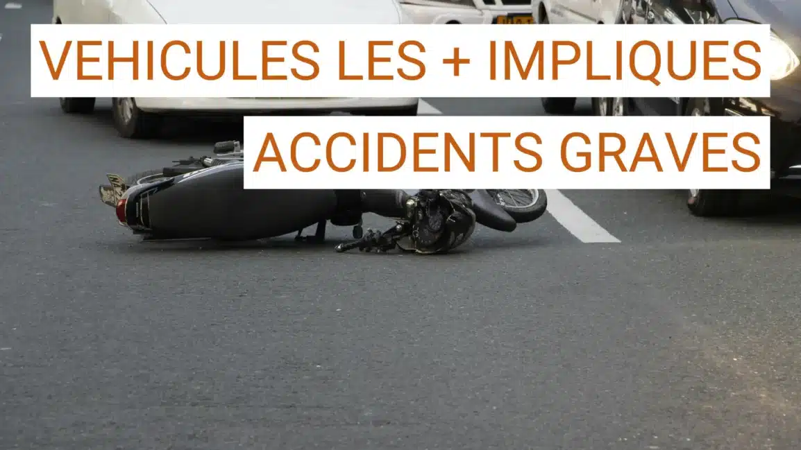 Quels véhicules sont les plus impliqués dans les accidents graves ?