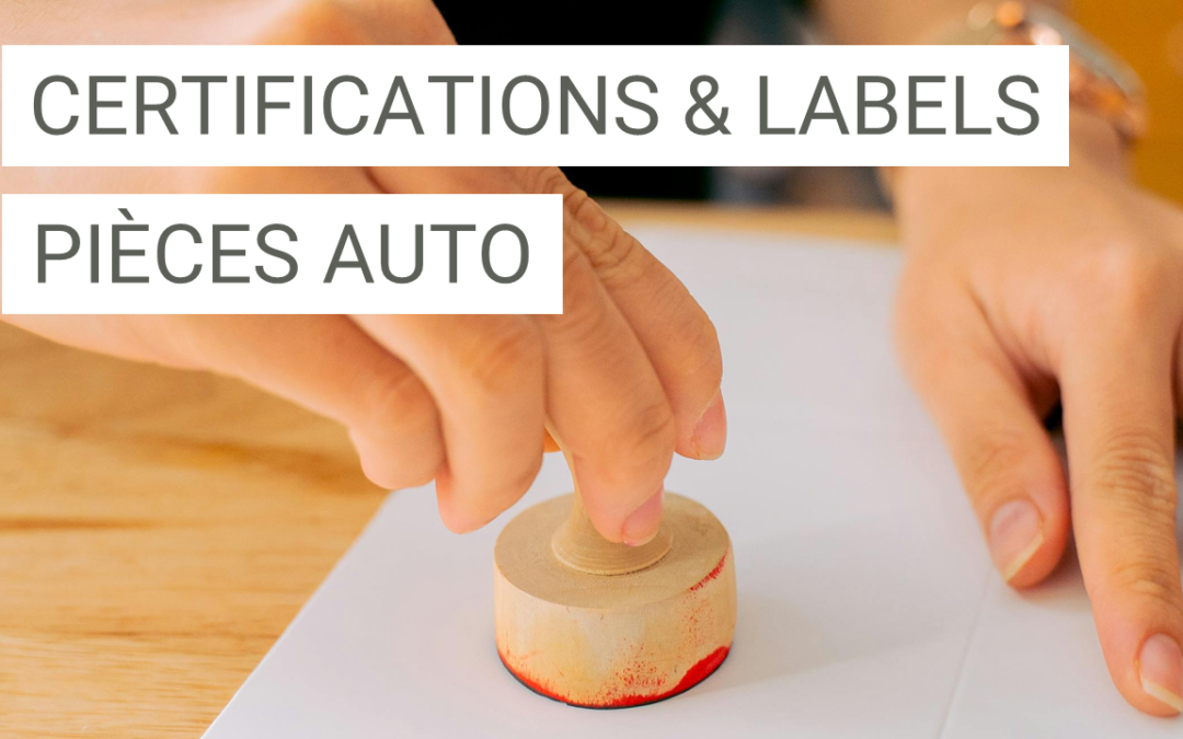 Les certifications et labels à connaître pour les pièces d’occasion