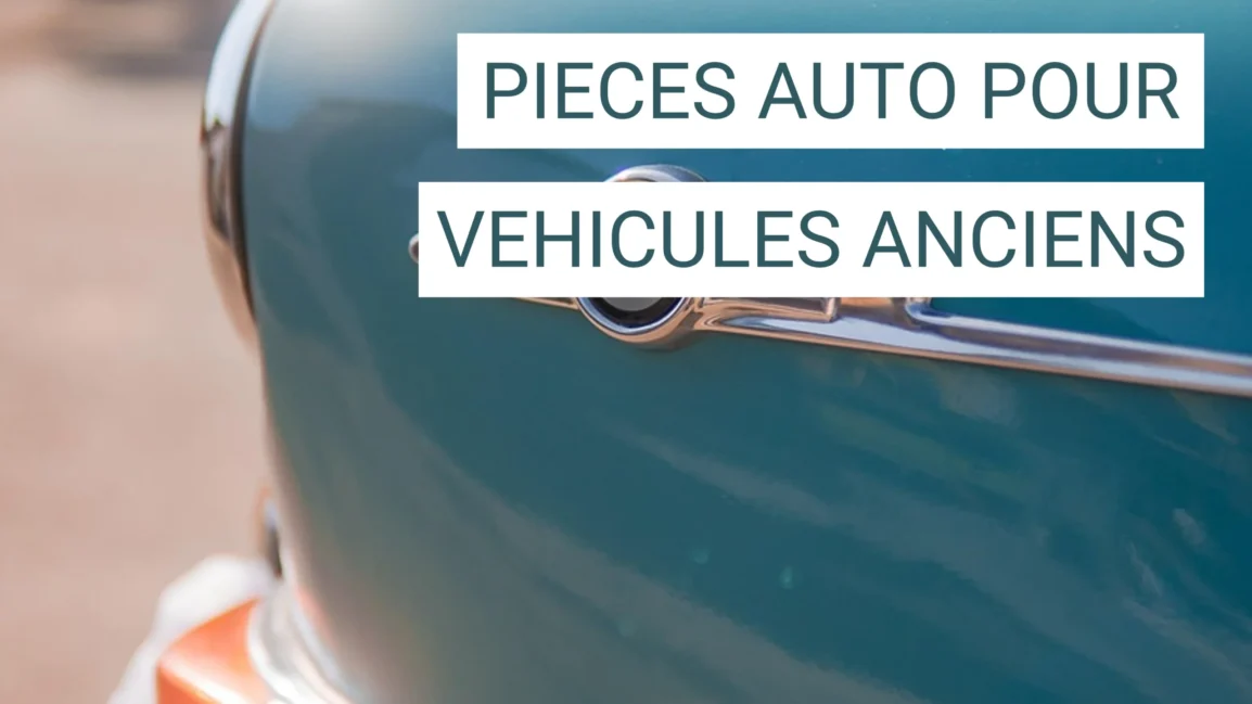 Pièces auto pour véhicules anciens