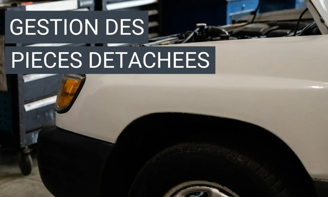 La gestion efficace des pièces détachées dans un atelier de réparation automobile