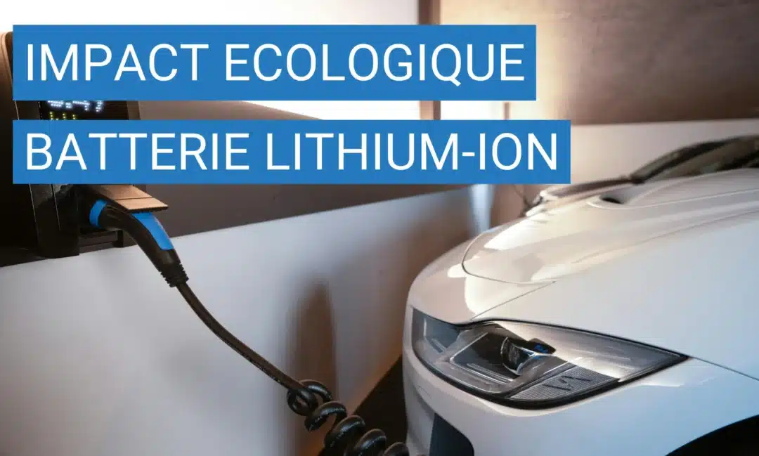 L’impact écologique de la production des batteries lithium-ion