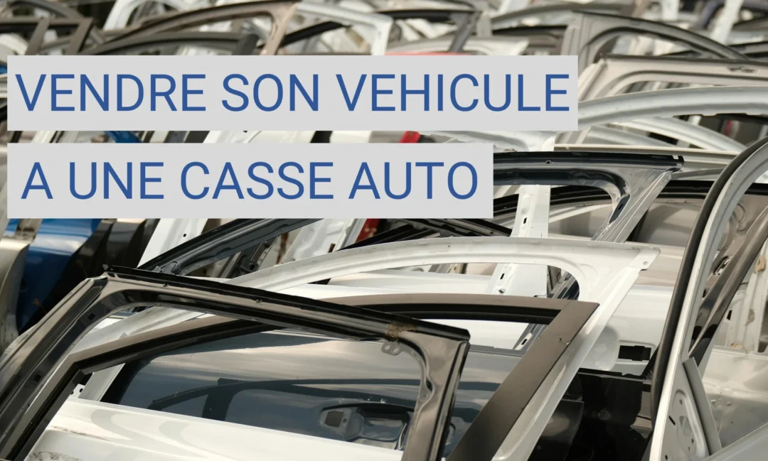 Comment vendre son véhicule à une casse automobile ?