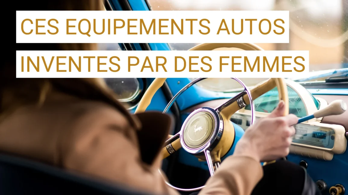 Les femmes qui ont inventé des équipements automobiles majeurs