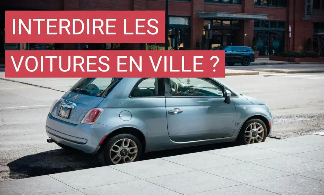 Et si on interdisait totalement la voiture en ville ?