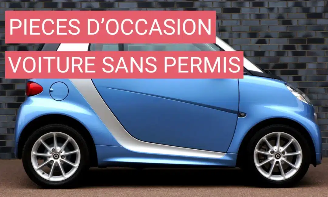 Pièces d’occasion pour voiture sans permis : le guide complet