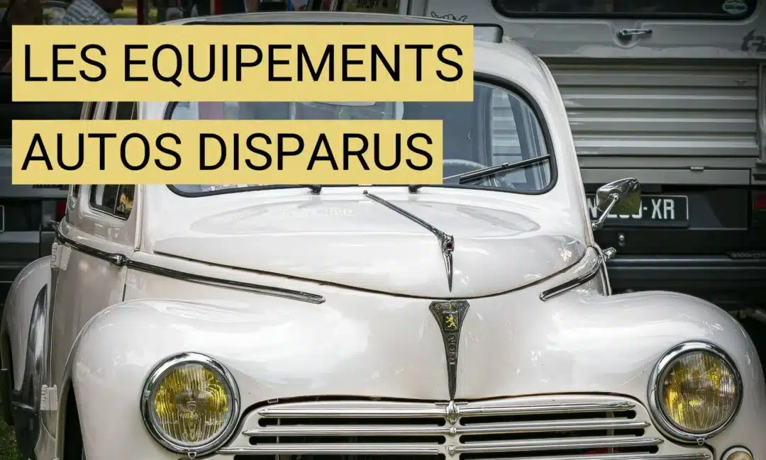 Les équipements automobiles disparus que nos grands-parents utilisaient